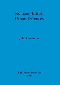 Book Cover for Romano-British Urban Defences by Julie Crickmore