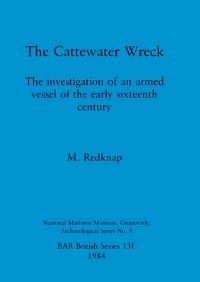 Book Cover for The Cattewater Wreck by M Redknap, National Maritime Museum Great Britain