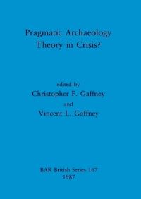 Book Cover for Pragmatic Archaeology by C F Gaffrey, Vincent L Gaffrey