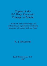Book Cover for Copies of the Fel Temp Reparatio Coinage in Britain by R J Brickstock