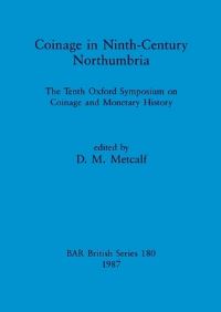 Book Cover for Coinage in Ninth-Century Northumbria by Oxford Symposium on Coinage and Monetary History, D M Metcalf