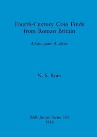Book Cover for Fourth-Century Coin Finds from Roman Britain by N S Ryan