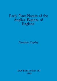 Book Cover for Early Place-Names of the Anglian Regions of England by Gordon J Copley