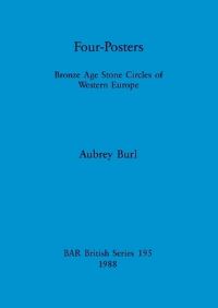 Book Cover for Four-Posters Bronze Age Stone Circles of Western Europe by Aubrey Burl
