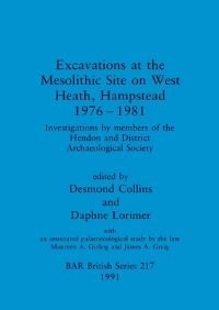 Book Cover for Excavations at the Mesolithic Site on West Heath, Hampstead 1976 - 1981 by Desmond Collins, Daphne Lorimer, Hendon  District Archaeological Society