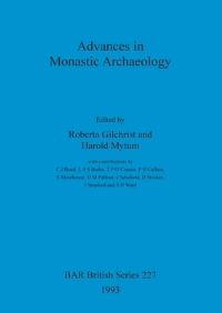 Book Cover for Advances in Monastic Archaeology by Roberta Gilchrist, Harold Mytum, C J Bond
