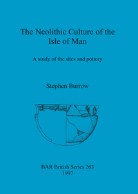Book Cover for The Neolithic Culture of the Isle of Man by Stephen Burrow