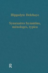 Book Cover for Synaxaires Byzantins, Ménologes, Typica by Hippolyte Delehaye