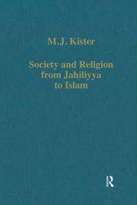 Book Cover for Society and Religion from Jahiliyya to Islam by M J Kister