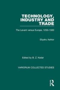 Book Cover for Technology, Industry and Trade by Eliyahu Ashtor, B Z Kedar
