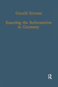 Book Cover for Enacting the Reformation in Germany by Gerald Strauss