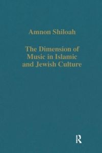 Book Cover for The Dimension of Music in Islamic and Jewish Culture by Amnon Shiloah