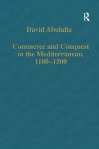Book Cover for Commerce and Conquest in the Mediterranean, 1100–1500 by David Abulafia