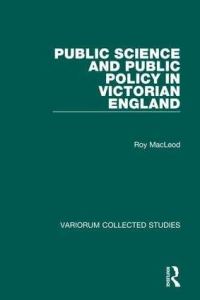 Book Cover for Public Science and Public Policy in Victorian England by Roy M MacLeod