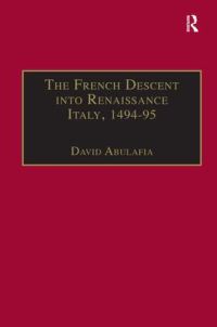 Book Cover for The French Descent into Renaissance Italy, 1494–95 by David Abulafia