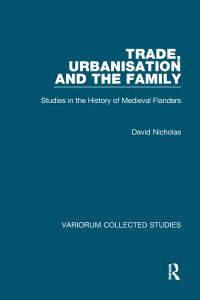 Book Cover for Trade, Urbanisation and the Family by David Nicholas