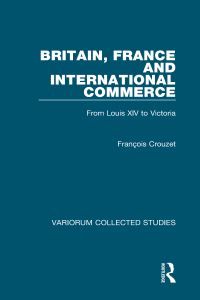 Book Cover for Britain, France and International Commerce by François Crouzet