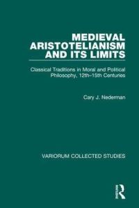 Book Cover for Medieval Aristotelianism and Its Limits by Cary J Nederman