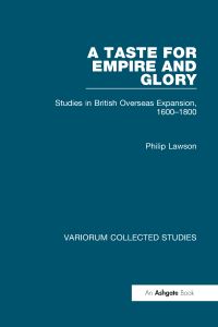 Book Cover for A Taste for Empire and Glory by Philip Lawson, David Cannadine, Linda Colley, Kenneth J Munro