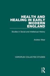 Book Cover for Health and Healing in Early Modern England by A Wear