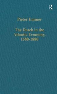 Book Cover for The Dutch in the Atlantic Economy, 1580–1880 by Pieter Emmer