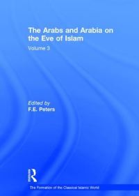 Book Cover for The Arabs and Arabia on the Eve of Islam by F E Peters