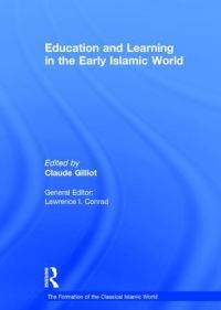 Book Cover for Education and Learning in the Early Islamic World by Claude Gilliot
