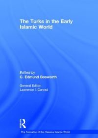 Book Cover for The Turks in the Early Islamic World by Clifford Edmund Bosworth