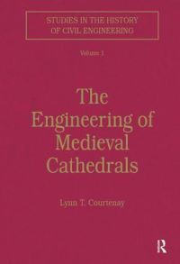 Book Cover for The Engineering of Medieval Cathedrals by Lynn T Courtenay