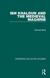Book Cover for Ibn Khaldun and the Medieval Maghrib by Michael Brett