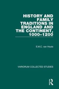 Book Cover for History and Family Traditions in England and the Continent, 1000-1200 by Elisabeth M C Van Houts