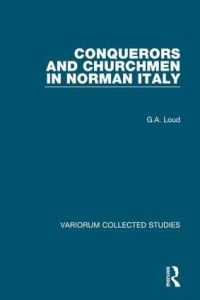 Book Cover for Conquerors and Churchmen in Norman Italy by G A Loud