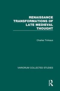 Book Cover for Renaissance Transformations of Late Medieval Thought by Charles Trinkaus