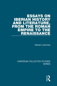 Book Cover for Essays on Iberian History and Literature, from the Roman Empire to the Renaissance by Harold Livermore