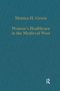 Book Cover for Women’s Healthcare in the Medieval West by Monica H Green