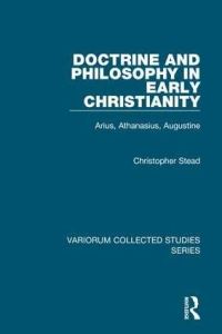 Book Cover for Doctrine and Philosophy in Early Christianity by G C Stead