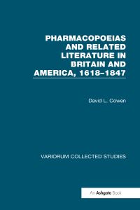 Book Cover for Pharmacopeias and Related Literature in Britain and America 1618-1847 by David L Cowen