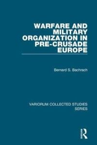 Book Cover for Warfare and Military Organization in Pre-Crusade Europe by Bernard S Bachrach