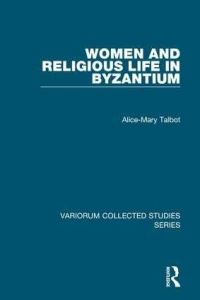 Book Cover for Women and Religious Life in Byzantium by AliceMary Talbot