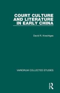Book Cover for Court Culture and Literature in Early China by David R Knechtges