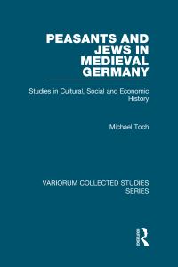 Book Cover for Peasants and Jews in Medieval Germany by Michael Toch