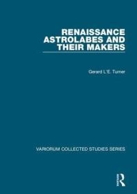 Book Cover for Renaissance Astrolabes and Their Makers by Gerard LE Turner