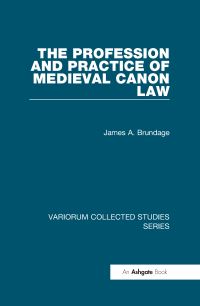 Book Cover for The Profession and Practice of Medieval Canon Law by James A Brundage