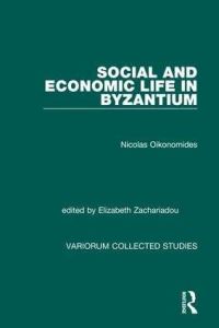 Book Cover for Social and Economic Life in Byzantium by Nicolas Oikonomides, Elizabeth A Zachariadou