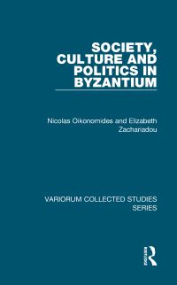 Book Cover for Society, Culture, and Politics in Byzantium by Nicolas Oikonomidès, Elisavet A Zachariadou
