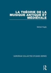 Book Cover for La Théorie De La Musique Antique Et Médiévale by Michel Huglo