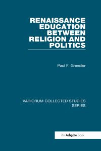 Book Cover for Renaissance Education Between Religion and Politics by Paul F Grendler