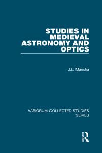 Book Cover for Studies in Medieval Astronomy and Optics by J L Mancha