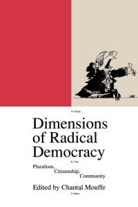 Book Cover for Dimensions of Radical Democracy by Chantal Mouffe, Bryan S Turner, Etienne Tassin, Jean Leca, Kirstie McClure, Louise MarcilLacoste, Mary Dietz, Maurizio Passerin dEntrèves, Michael Walzer, Quentin Skinner, Sheldon Wolin, Slavoj Zizek