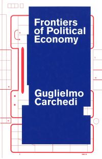 Book Cover for Frontiers of Political Economy by Guglielmo Carchedi